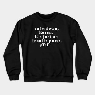 Calm Down, Karen. - White Text Crewneck Sweatshirt